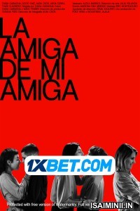 La amiga de mi amiga (2023) Tamil Dubbed